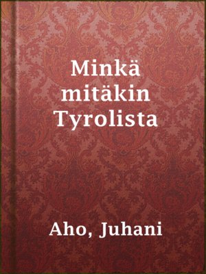 cover image of Minkä mitäkin Tyrolista